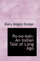 Po-No-Kah: An Indian Tale of Long Ago - Mary Mapes Dodge