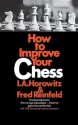 How to Improve Your Chess (Primary) - Israel A. Horowitz