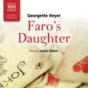 Faro's Daughter - Laura Paton, Georgette Heyer