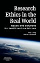 Research Ethics in the Real World: Issues and Solutions for Health and Social Care Professionals - Tony Long, Martin Johnson