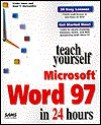 Teach Yourself Microsoft Word 97 in 24 Hours - Linda Winstead Jones