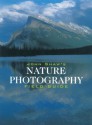 John Shaw's Nature Photography Field Guide - John Shaw