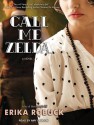 Call Me Zelda: A Novel - Erika Robuck, Amy Landon