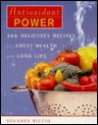 Antioxidant Power: 366 Delicious Recipes for Great Health and Long Life - Dolores Riccio