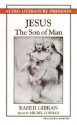 Jesus, the Son of Man - Kahlil Gibran