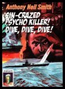 Sin-Crazed Psycho Killer! Dive, Dive, Dive! (POPCORN) - Anthony Neil Smith, Angelo Bussacchini