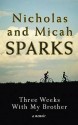 Three Weeks with My Brother - Nicholas Sparks, Micah Sparks