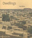 Dwellings: The Vernacular House Worldwide - Paul Oliver