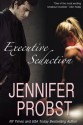 Executive Seduction - Jennifer Probst