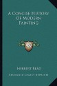 A Concise History of Modern Painting - Herbert Read