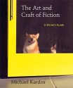 The Art and Craft of Fiction: A Writer's Guide - Michael Kardos