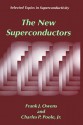 The New Superconductors (Selected Topics in Superconductivity) - Frank J. Owens, Charles P. Poole Jr.