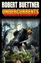 Undercurrents - Robert Buettner