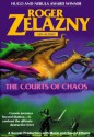 The Courts of Chaos (Amber Chronicles, #5) - Roger Zelazny