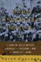 A More Unbending Battle: The Harlem Hellfighter's Struggle for Freedom in WWI and Equality at Home - Peter Nelson