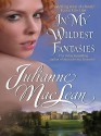 In My Wildest Fantasies - Julianne MacLean