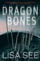 Dragon Bones - Lisa See