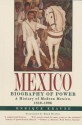 Mexico: Biogaphy of Power - Enrique Krauze