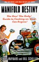 Manifold Destiny: The One! The Only! Guide to Cooking on Your Car Engine! - Chris Maynard, William G. Scheller