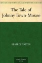 The Tale of Johnny Town-Mouse - Beatrix Potter