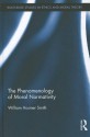 The Phenomenology of Moral Normativity (Routledge Studies in Ethics and Moral Theory) - William H. Smith