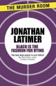 Black is the Fashion for Dying - Jonathan Latimer