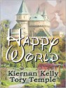 Happy World - Kiernan Kelly, Tory Temple