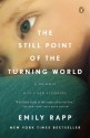 The Still Point of the Turning World - Emily Rapp