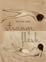 Strange Flesh - William Logan