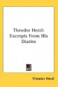 Theodor Herzl: Excerpts from His Diaries - Theodor Herzl