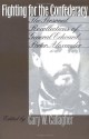 Fighting for the Confederacy: The Personal Recollections of General Edward Porter Alexander - Edward Porter Alexander, Gary W. Gallagher