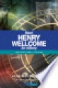 Meet Henry Wellcome - An eStory: Inspirational Stories - Charles Margerison