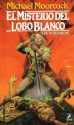 El misterio del lobo blanco (Elric, #3) - Michael Moorcock