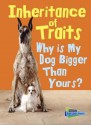 Inheritance of Traits: Why Is My Dog Bigger Than Your Dog? - Jen Green