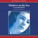 Shadows on the Sea - Joan Hiatt Harlow, Christina Moore