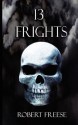 13 Frights - Robert Freese