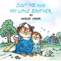 Just Me and My Little Brother (Little Critter) (Pictureback - Mercer Mayer