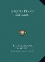 Greater Key of Solomon - S. Liddell MacGregor Mathers