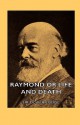 Raymond or Life and Death: With Examples of the Evidence for Survival of Memory and Affection After Death - Oliver Lodge