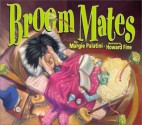 Broom Mates - Margie Palatini, Howard Fine