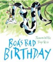 Boa's Bad Birthday - Jeanne Willis, Tony Ross