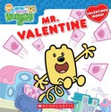 Mr. Valentine (Wow! Wow! Wubbzy!) - Mara Conlon