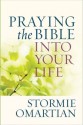 Praying the Bible into Your Life - Stormie Omartian