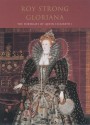 Gloriana: The Portraits of Queen Elizabeth I - Roy C. Strong