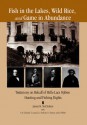 Fish in the Lakes, Wild Rice, and Game in Abundance: Testimony on Behalf of Mille Lacs Ojibwe Hunting and Fishing Rights - James M. McClurken, James M. McClurken, Thomas Lund, John D. Nichols, Helen Tanner, Bruce White