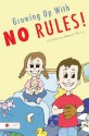 Growing Up with No Rules! - William E. Perry