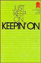 Just Keep on Keepin' on - Dan Zadra, Bob Moawad