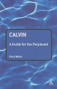 Calvin: A Guide for the Perplexed - Paul Helm