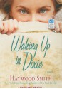 Waking Up in Dixie - Haywood Smith, Laural Merlington