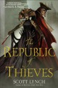 The Republic of Thieves (Gentleman Bastard #3) - Scott Lynch